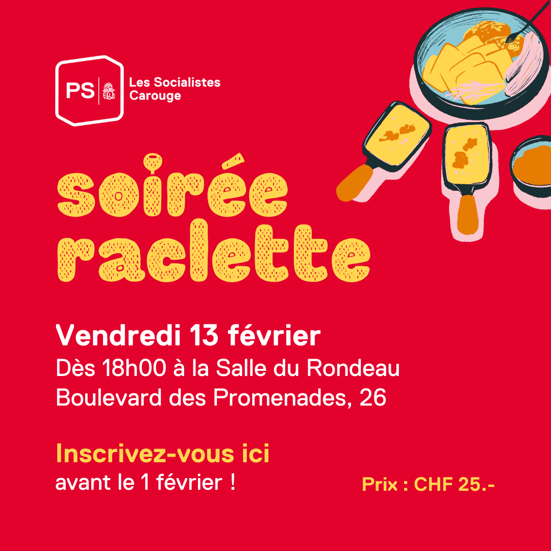 Soirée raclette PS Carouge Invitation du PS Carouge à la soirée raclette 2026